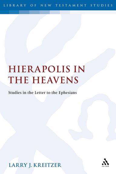 Larry Joseph Kreitzer, Chris Keith - Hierapolis in the Heavens, Inbunden