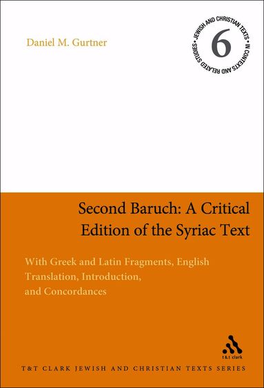 Daniel M. Gurtner, James H. Charlesworth - Second Baruch: A Critical Edition of the Syriac Text, Häftad