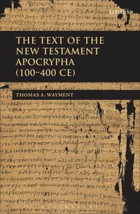 bokomslag Text of the New Testament Apocrypha (100 - 400 CE)