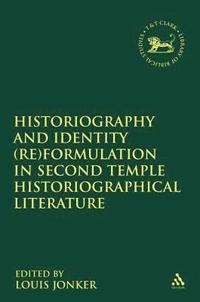 bokomslag Historiography and Identity (Re)formulation in Second Temple Historiographical Literature