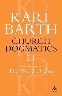 bokomslag Church Dogmatics The Doctrine of the Word of God, Volume 1, Part1