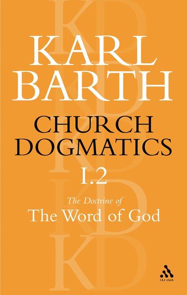 bokomslag Church Dogmatics The Doctrine of the Word of God, Volume 1, Part 2