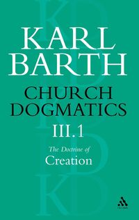 bokomslag Church Dogmatics The Doctrine of Creation, Volume 3, Part 1