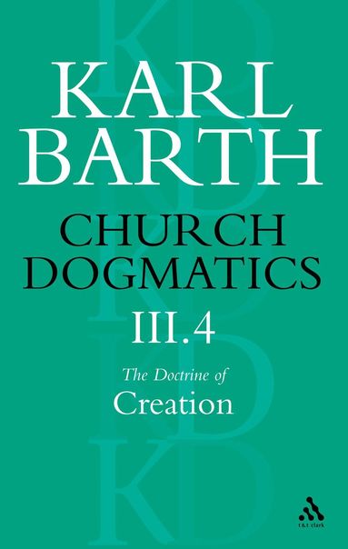 Karl Barth - Church Dogmatics The Doctrine of Creation, Volume 3, Part 4, Häftad