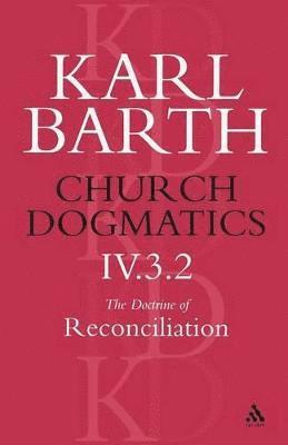 bokomslag Church Dogmatics The Doctrine of Reconciliation, Volume 4, Part 3.2