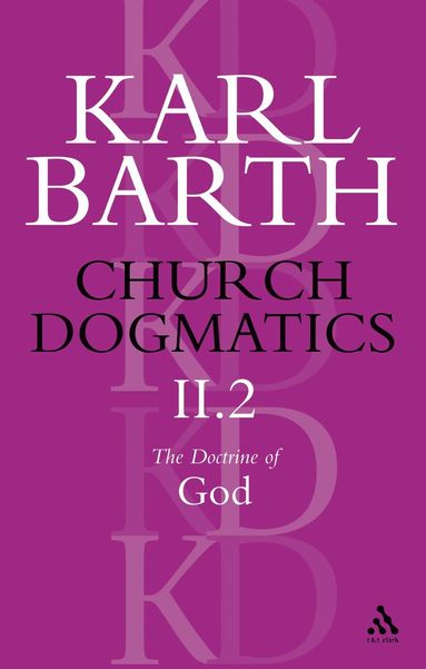 bokomslag Church Dogmatics The Doctrine of God, Volume 2, Part2