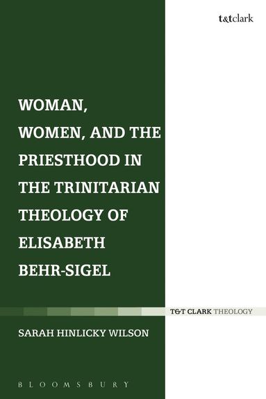 bokomslag Woman, Women, and the Priesthood in the Trinitarian Theology of Elisabeth Behr-Sigel