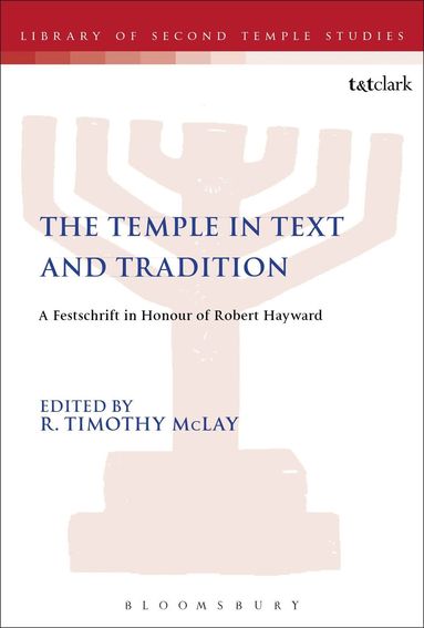 R. Timothy McLay - Temple in Text and Tradition, Inbunden