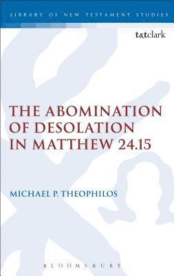 bokomslag The Abomination of Desolation in Matthew 24.15