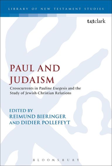 Reimund Bieringer, Didier Pollefeyt - Paul and Judaism, Inbunden