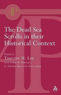 bokomslag The Dead Sea Scrolls in their Historical Context