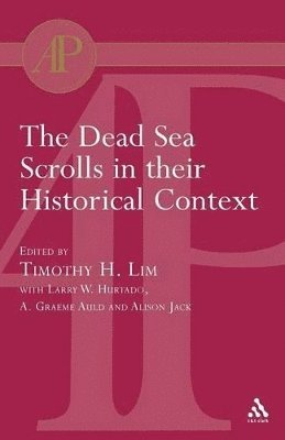 The Dead Sea Scrolls in their Historical Context 1