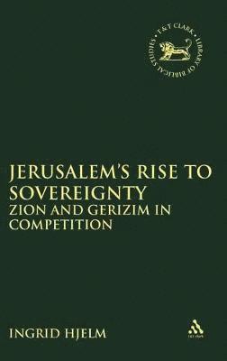 Ingrid Hjelm, Andrew Mein - Jerusalem's Rise to Sovereignty, Inbunden