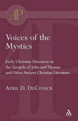 April D. DeConick, April D. Deconick - Voices of the Mystics, Häftad