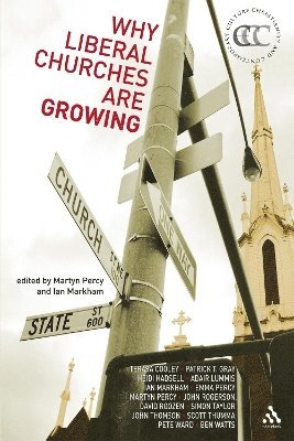 Ian Markham, Martyn Percy - Why Liberal Churches are Growing, Häftad