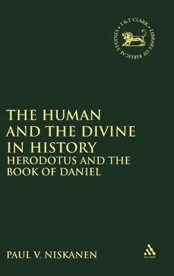Paul V. Niskanen, Andrew Mein - Human and the Divine in History, Inbunden