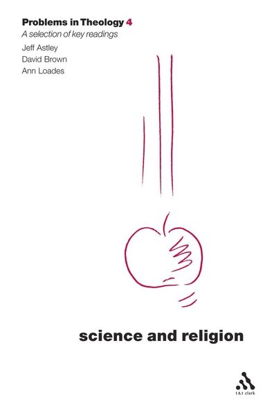 David Brown, Jeff Astley, David Brown, Ann Loades - Science and Religion (Problems in Theology), Häftad