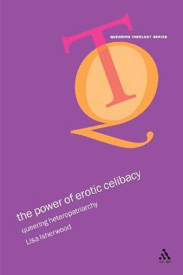 bokomslag The Power of Erotic Celibacy