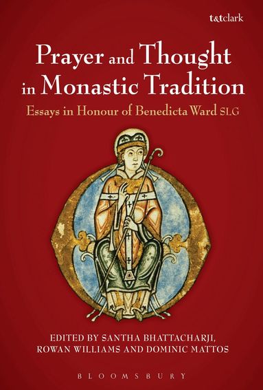 Santha Bhattacharji, Santha Bhattacharji, Dominic Mattos, Rowan Williams - Prayer and Thought in Monastic Tradition, Inbunden