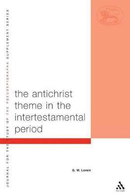 G.W. Lorein, G. W. Lorein, Lester L. Grabbe - Antichrist Theme in the Intertestamental Period, Häftad