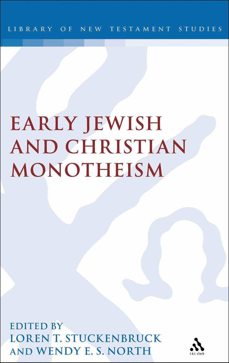 Loren T. Stuckenbruck, Wendy Sproston North, Loren T. Stuckenbruck, Wendy North - Early Jewish and Christian Monotheism, Inbunden