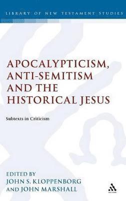 Apocalypticism, Anti-Semitism and the Historical Jesus 1