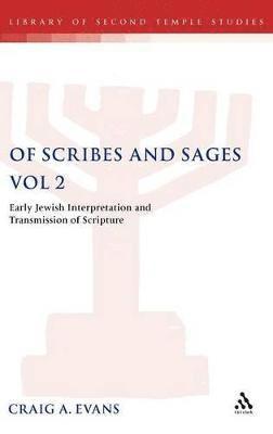 Craig A. Evans, Craig a. Evans, Craig A. Evans - Of Scribes and Sages, Vol 2, Inbunden