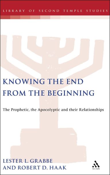 Lester L. Grabbe, Robert D. Haak, Lester L. Grabbe, Robert D. Haak - Knowing the End From the Beginning, Inbunden