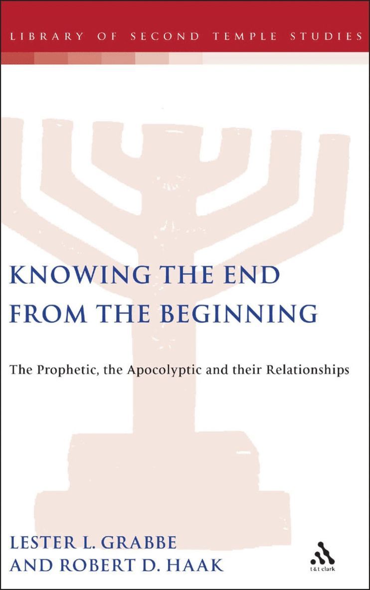 Lester L. Grabbe, Robert D. Haak, Lester L. Grabbe, Robert D. Haak - Knowing the End From the Beginning, Inbunden