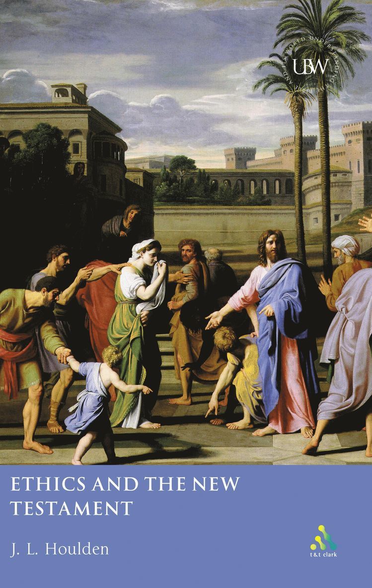 J. L. Houlden - Ethics and the New Testament, Häftad