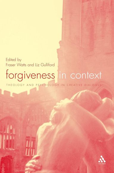 Fraser Watts, Liz Gulliford - Forgiveness in Context, Häftad