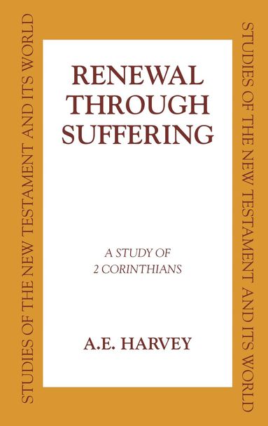 A. E. Harvey - Renewal Through Sufferings, Inbunden