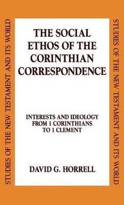 bokomslag The Social Ethos of the Corinthian Correspondence
