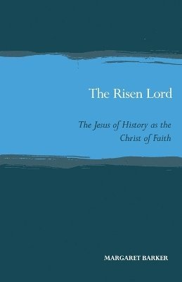 Margaret Barker - Risen Lord, Häftad