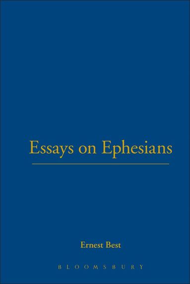 Ernest Best - Essays on Ephesians, Inbunden