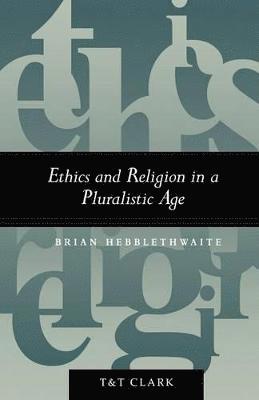 Ethics and Religion in a Pluralistic Age 1