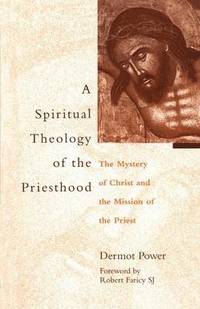 bokomslag Spiritual Theology of the Priesthood
