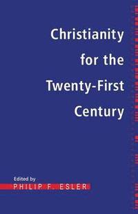 bokomslag Christianity for the Twenty-First Century