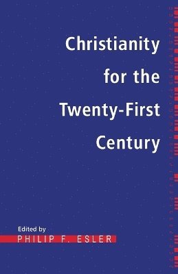 Philip Esler - Christianity for the Twenty-First Century, Häftad