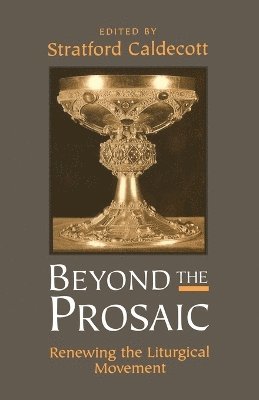 Stratford Caldecott - Beyond the Prosaic, Häftad