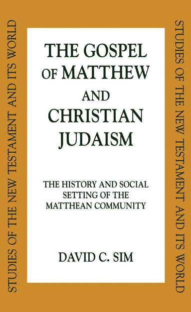 David C. Sim - Gospel of Matthew and Christian Judaism, Inbunden
