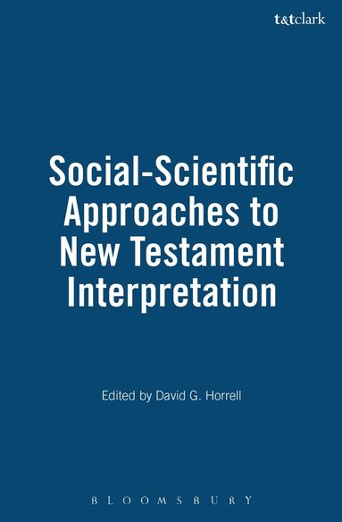 David G. Horrell - Social-Scientific Approaches to New Testament Interpretation, Häftad