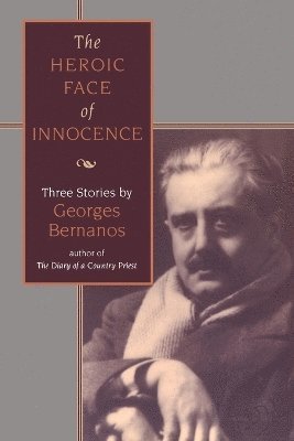 Georges Bernanos - Heroic Face of Innocence, Häftad