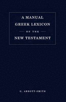Manual Greek Lexicon of the New Testament