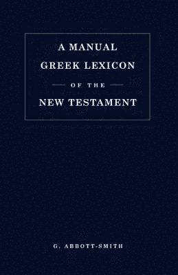 Manual Greek Lexicon of the New Testament 1