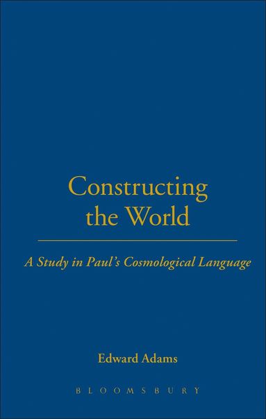 Edward Adams - Constructing the World, Inbunden