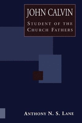 John Calvin Student of Church Fathers 1