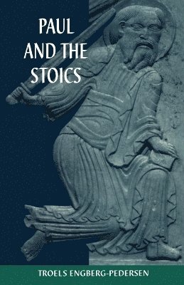 Troels Engberg-Pedersen - Paul and the Stoics, Häftad