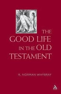 bokomslag The Good Life in the Old Testament