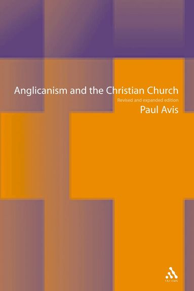 Paul Avis - Anglicanism and the Christian Church, Häftad